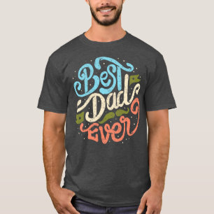 Best Dad Ever T-Shirt