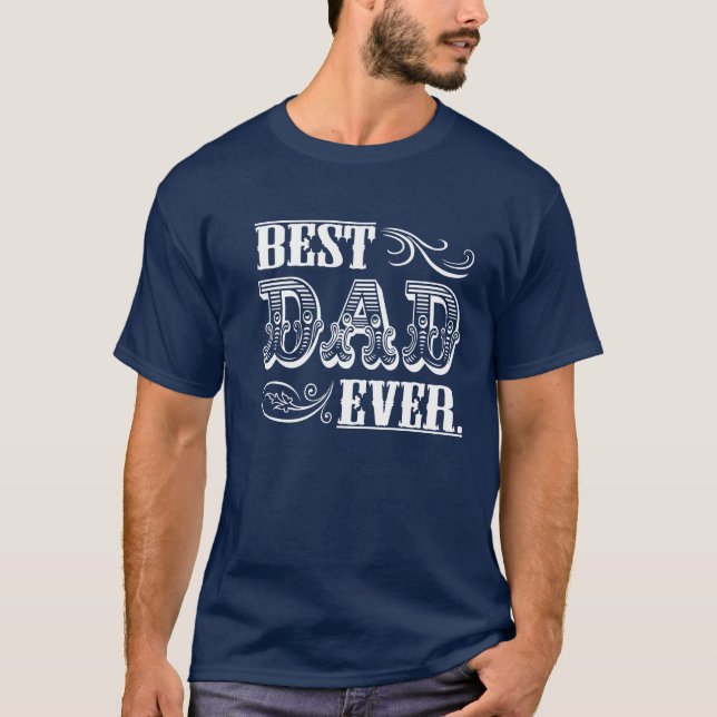 Best Dad Ever T-Shirt (Front)