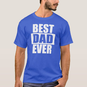 BEST DAD EVER T-Shirt