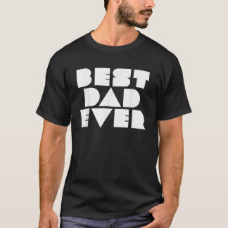BEST DAD EVER T-Shirt