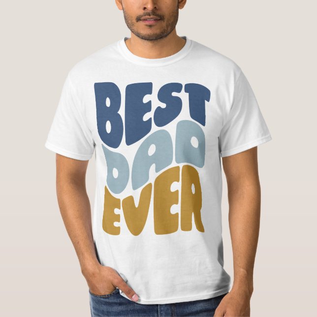 Best dad ever T-Shirt (Front)