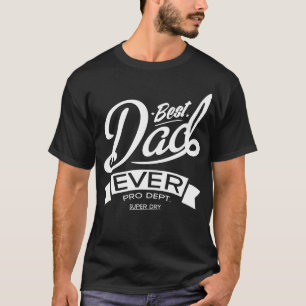 Best Dad Ever T-Shirt