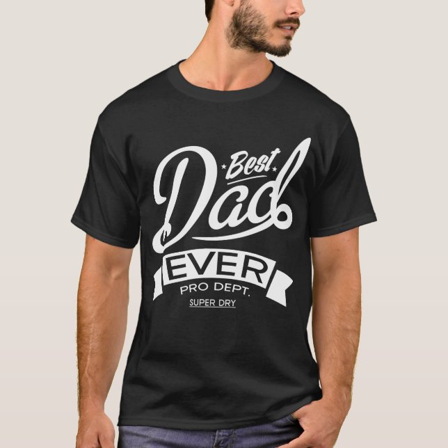 Best Dad Ever T-Shirt (Front)