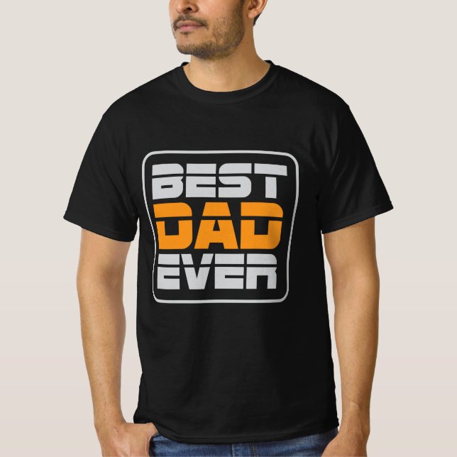 Best Dad Ever T-Shirt (Front)