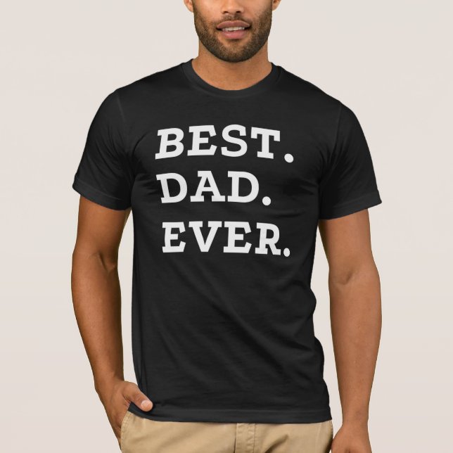 Best Dad Ever T-Shirt (Front)
