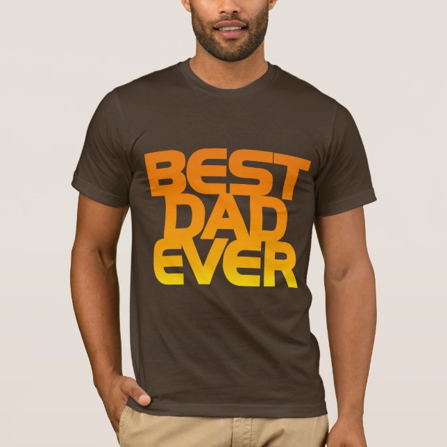 BEST DAD EVER T-Shirt (Front)