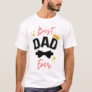 Best Dad Ever T-Shirt – Father’s Day Gift