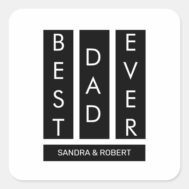 Best Dad Ever T-Shirt Square Sticker (Front)