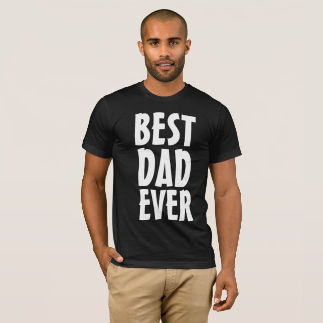 BEST DAD EVER T-SHIRT T-SHIRTS (Front Full)