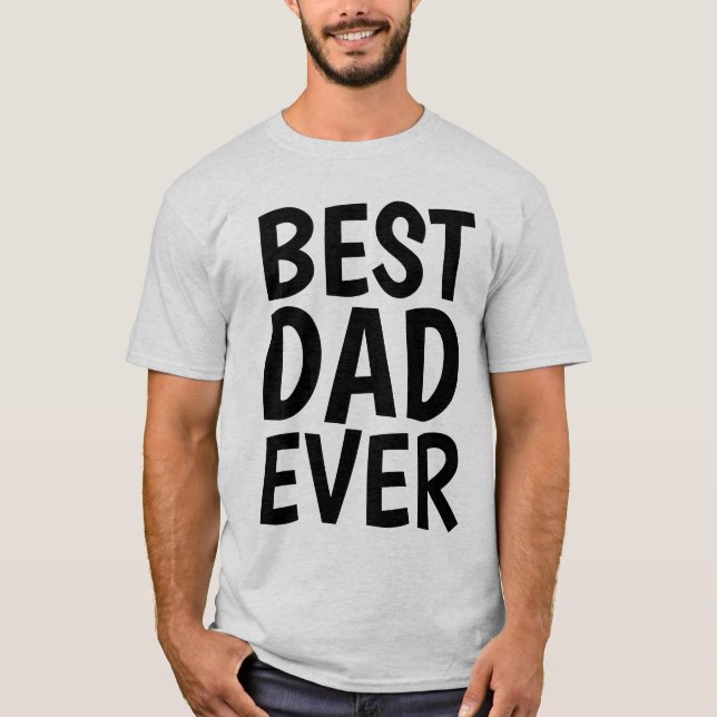 BEST DAD EVER T-Shirts (Front)
