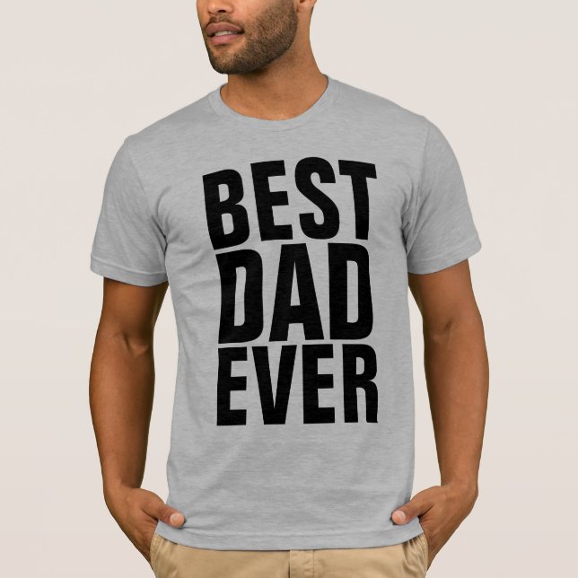 BEST DAD EVER T-Shirts (Front)