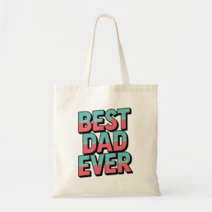 Best Dad Ever  Tote Bag