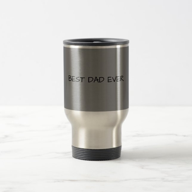 "Best Dad Ever Travel Mug (Center)