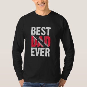 Best Dad Ever Trini Trinidadian Country Tobago Tri T-Shirt