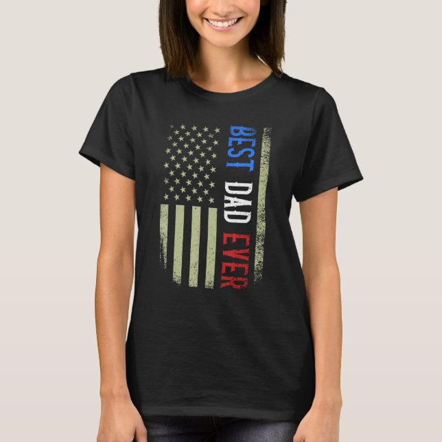 Best Dad Ever US American Flag Father s Day Papa D T-Shirt (Front)