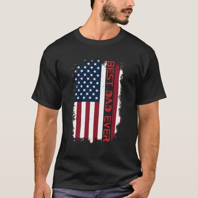 Best Dad Ever Us American Flag Fit For Father'S Da T-Shirt (Front)