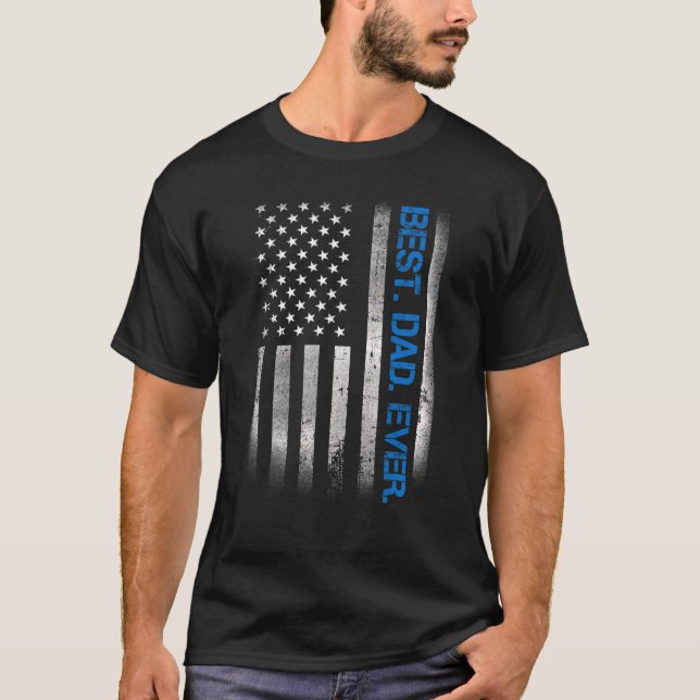 Best Dad Ever Us American Flag  For Father's Day 4 T-Shirt (Front)