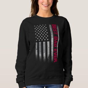 Best Dad Ever Us American Flag  For Father's Day   Sweatshirt