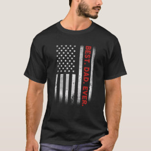 Best Dad Ever Us American Flag  For Father's Day T-Shirt
