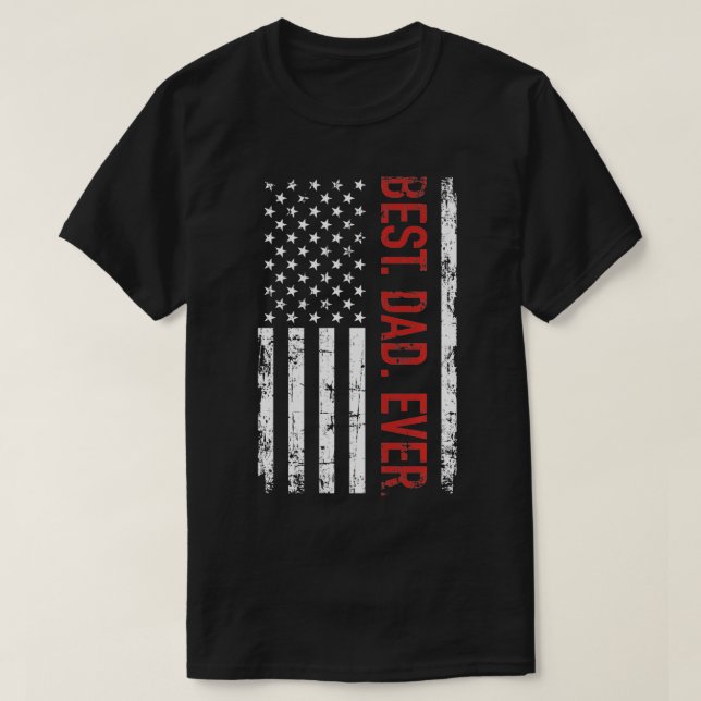 Best dad ever US american  gift for father's day  T-Shirt (Design Front)