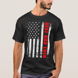 Best Dad Ever Us Vintage Flag Patriotic Parents Fa T-Shirt