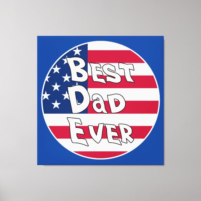 Best Dad Ever USA Flag Canvas Print (Front)