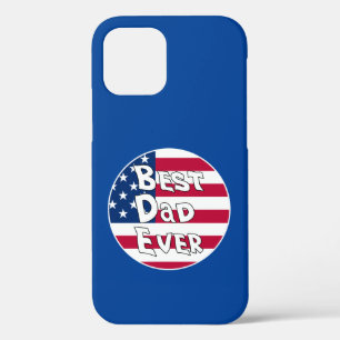 Best Dad Ever USA Flag iPhone 12 Case