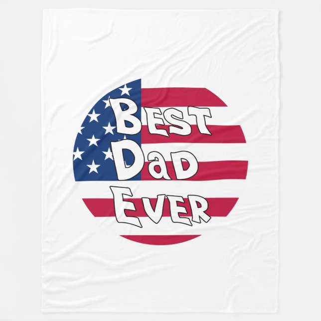 Best Dad Ever USA Flag Fleece Blanket (Front)