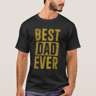 Best Dad Ever Vintage Best Dad Ever T-Shirt