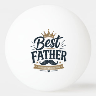 Best Dad Ever – Vintage Father's Day Design Ping Pong Ball