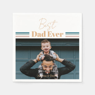 Best dad ever We love you Napkin