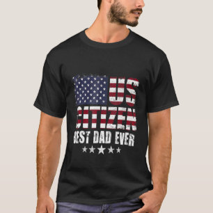 Best Dad Ever With Us American Flag Awesome Dads F T-Shirt