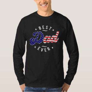 Best Dad Ever with US American Flag  Dad American  T-Shirt