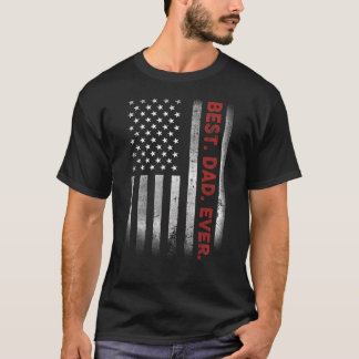 Best Dad Ever With US American Flag For Father's D T-Shirt