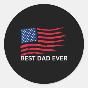 Best Dad Ever With Us American Flag Gifts Fathers  Classic Round Sticker