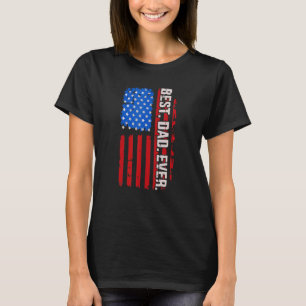 Best Dad Ever With Us American Flag Vintage For Fa T-Shirt