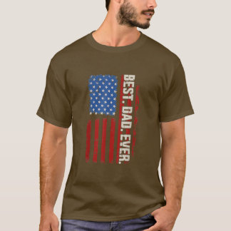 Best Dad Ever With Us American Flag Vintage For Fa T-Shirt