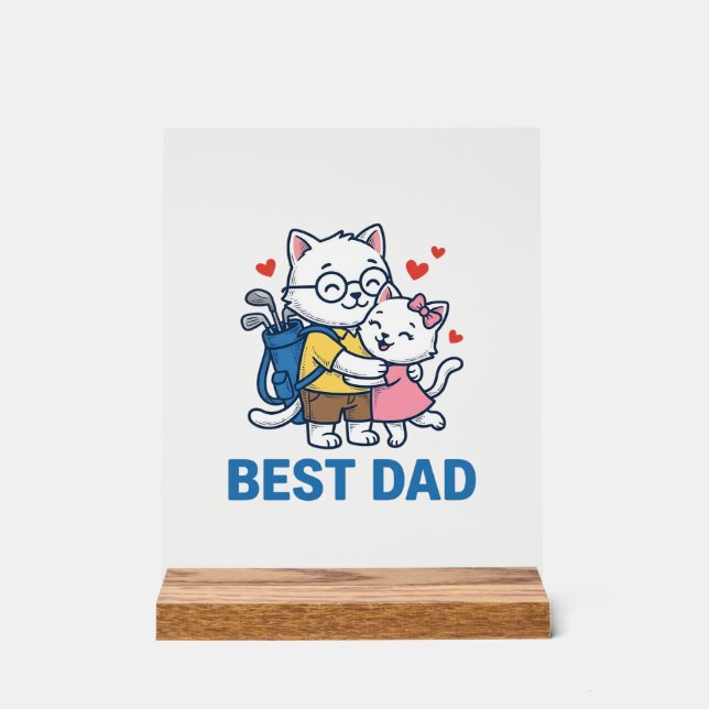 Best Dad Golf Cat Hug Cute Vector Design_1 Acrylic Sign (Front)