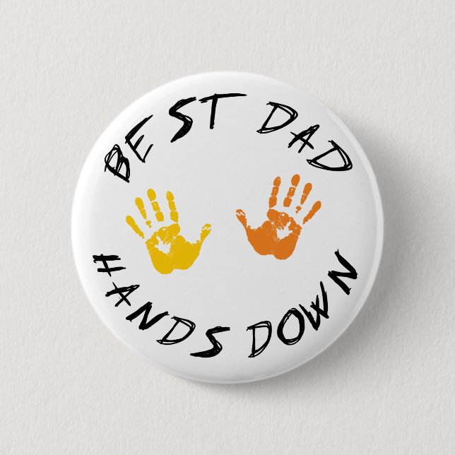 Best Dad Hands Down Gift 6 Cm Round Badge (Front)