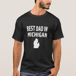 Best Dad In Michigan Detroit Grand Rapids Warren L T-Shirt