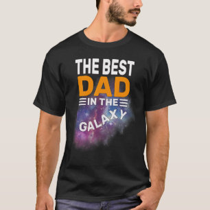 Best Dad In The Galaxy Cool Birthday Surprise Fath T-Shirt