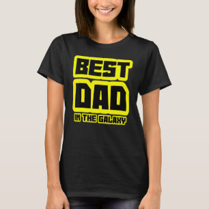 Best Dad In The Galaxy Husband Daddy Sci Fi Father T-Shirt
