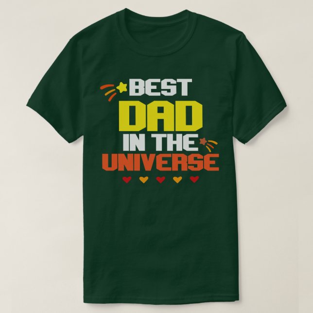 Best dad in the universe T-Shirt (Design Front)