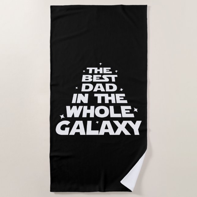 Best Dad in the Whole Galaxy - Father's Day Beach Towel (Front)