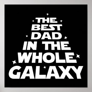 Best Dad in the Whole Galaxy - Father's Day Poster