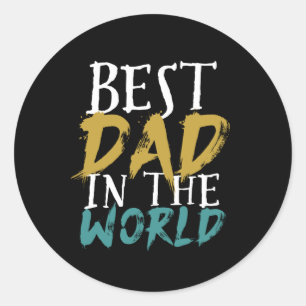 Best Dad In The World Daddy Father's Day Classic Round Sticker