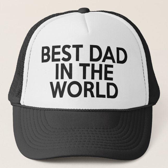 Best Dad In The World Trucker Hat (Front)