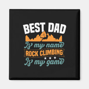 Best Dad Is My Name - Bouldering Rock Climber Dad Magnet