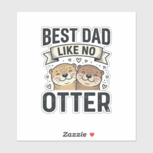 Best Dad Like No Otter Cute Otter Fathers Day Desi