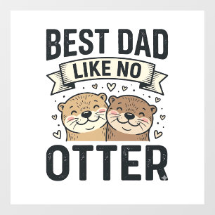 Best Dad Like No Otter Cute Otter Fathers Day Desi
